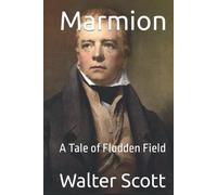Marmion: A Tale of Flodden Field