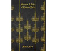 Marmion A Tale of Flodden Field: With original illustrations