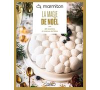 Marmiton - La magie de Noël - Nouvelle édition: 60 recettes et menus de fêtes