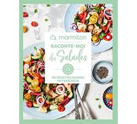 Marmiton - Raconte-moi des salades - 60 recettes pleines de fraîcheur