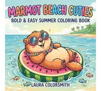 Marmot Beach Cuties - Bold & Easy Summer Coloring Book: Fun and Cozy Summer Marmot Coloring Book with Adorable Designs for Kids and Adults