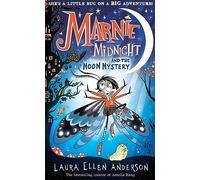 Marnie Midnight and the Moon Mystery: In 2024 explore a magical illustrated new world for children aged 7-9 from the best-selling creator of Amelia Fang!: Book 1