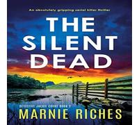 Marnie Riches The Silent Dead: An absolutely gripping serial killer thriller Marnie Riches Multicolor