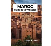 MAROC GUIDE DE VOYAGE 2025
