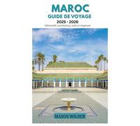 MAROC Guide de voyage 2025-2026