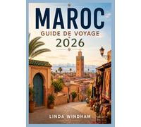 MAROC GUIDE DE VOYAGE 2026