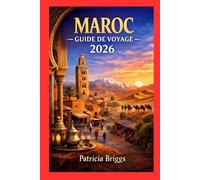 MAROC GUIDE DE VOYAGE 2026