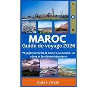 Maroc Guide de voyage 2026: Voyagez à travers la culture, la cuisine, les côtes et les déserts du Maroc (WanderAfrica Collection)