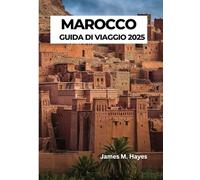 MAROCCO GUIDA DI VIAGGIO 2025