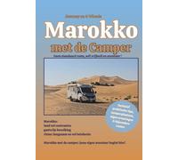 Marokko met de camper: Geen standaard route, wel vrijheid en avontuur!