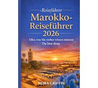 Marokko-Reiseführer 2026: Alles, was Sie vorher wissen müssen Du bist dran