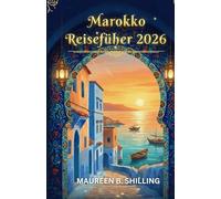 Marokko Reiseführer 2026: Erkunden Sie Kaiserstädte, die Sahara und das Atlasgebirge mit detaillierten Reiserouten und kulturellen Einblicken