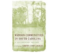 Maroon Communities in South Carolina: A Documentary Record