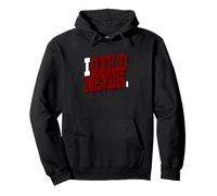 Maroon Red Burgundy I Could Never Maroon Burgundy Pullover Hoodie