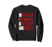 Maroon Red Burgundy Who Gonna Stop Me? Maroon Red Sweatshirt