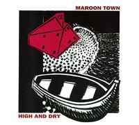 Maroon Town - High And Dry