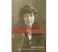 Marooned in Moscow: An American Woman Imprisoned in Soviet Russia