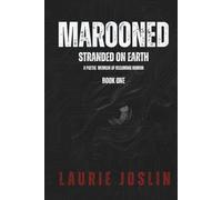 Marooned: Stranded on Earth: A Poetic Memoir of Becoming Human