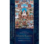 Marpa Kagyu, Part 1: Methods of Liberation: Essential Teachings of the Eight Practice Lineages of Tib et, Volume 7 (The Treasury of Precious Instructions)