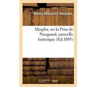 Marpha, Ou La Prise de Novgorod, Nouvelle Historique (Litterature)