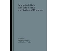 Marquis de Sade and the Scientia and Techne of Eroticism