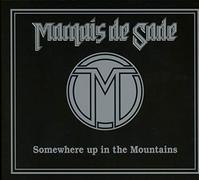 Marquis De Sade - Somewhere Up In The Mountains