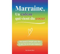 Marraine, un cadeau qui vient du coeur: Un livre en COULEUR à compléter pour offrir un cadeau unique - Idée parfaite pour un anniversaire, Noël ou une occasion spéciale