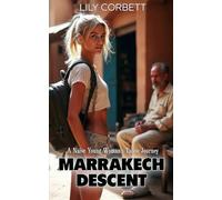 Marrakech Descent: A Naïve Young Woman's Taboo Journey (Lily's Descent: An Erotic Taboo Foreign Education)