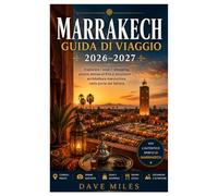 Marrakech Guida di viaggio 2026-2027: Esplorare i souk + shopping, piazza Jemaa el-Fna e incursioni + architettura marocchina nella porta del Sahara