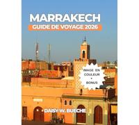 MARRAKECH GUIDE DE VOYAGE 2026