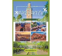 Marrakech Guide de voyage 2026: Aide à la planification claire, descriptions détaillées des régions, conseils de restauration et astuces de voyage au quotidien (Atlas des Voyageurs)