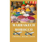 MARRAKECH MOROCCO Travel Guide 2026 (AFRICA COUNTRIES UPDATED LOW BUDGET TRAVEL GUIDE (ENGLISH, GERMAN, ITALIAN, FRENCH, JAPANESE, SPANISH, DUTCH, POLISH))