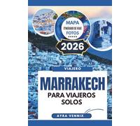 MARRAKECH PARA VIAJEROS SOLOS: Guía de viaje de 2026 para descubrir las maravillas de Marruecos