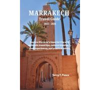 Marrakech Travel Guide 2025 - 2026: Explore Morocco’s Imperial City with authentic travel tips, cultural highlights, food experiences, and practical advice.