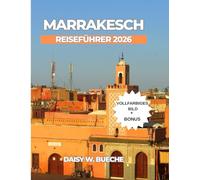 MARRAKESCH REISEFÜHRER 2026