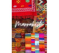 Marrakesh: Art, design, rich culture for marrakesh lovers notebook