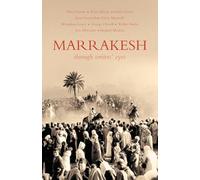 Marrakesh: Through Writers' Eyes