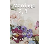 Marriage 1, 2, 3: Before you marry, now that you are married and after twenty years of marriage (Three books in one) (Christian must know Series)