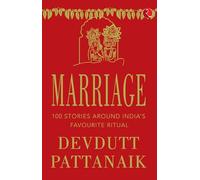 MARRIAGE: 100 STORIES AROUND INDIA’S FAVOURITE RITUAL