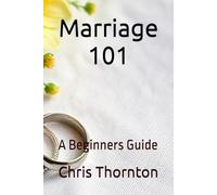 Marriage 101: A Beginners Guide