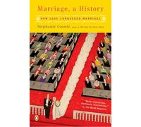 Marriage, a History: How Love Conquered Marriage
