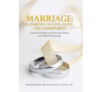 Marriage: A Journey of Love, Faith, and Commitment: Expanded Insights on Nurturing a Strong and Unified Relationship