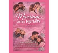 Marriage After Military: When Service Ends, the Real Work Begins: A Guided Workbook for Military Couples Navigating Life After Service