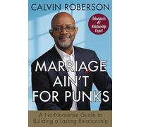 Marriage Ain't for Punks: A No-Nonsense Guide to Building a Lasting Relationship