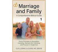 Marriage And Family: A Comprehensive Biblical Guide (1)