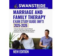 MARRIAGE AND FAMILY THERAPY EXAM STUDY GUIDE: A Step-by-Step Guide to Acing the National Licensing Test with Practice Questions and Answer Explanations to Help You Pass with Confidence.