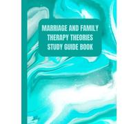 Marriage and Family Therapy Theories Study Guide Book: MFT Templates Study Guide For MFT Students, LMFTA, LMFT