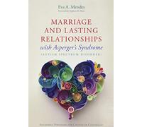 Marriage and Lasting Relationships with Asperger's Syndrome (Autism Spectrum Disorder) : Successful Strategies for Couples or Counselors