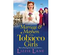 Marriage and Mayhem for the Tobacco Girls: The BRAND NEW page-turning historical saga from Lizzie Lane (The Tobacco Girls, 5)