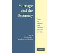 Marriage and the Economy: Theory and Evidence from Advanced Industrial Societies